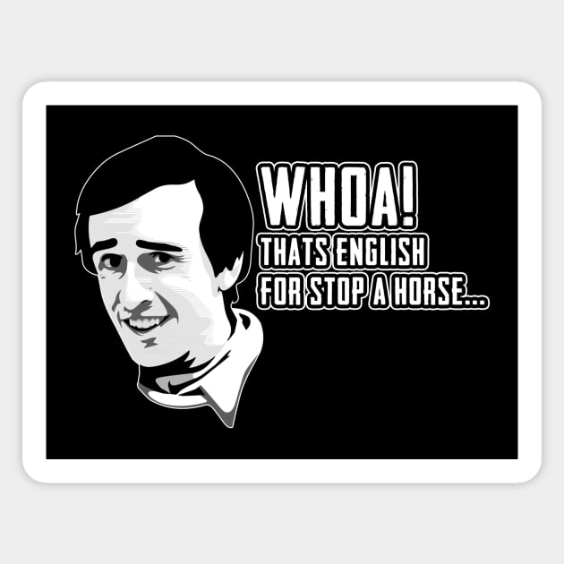 Alan Partridge Stop A Horse Quote Sticker by Nova5